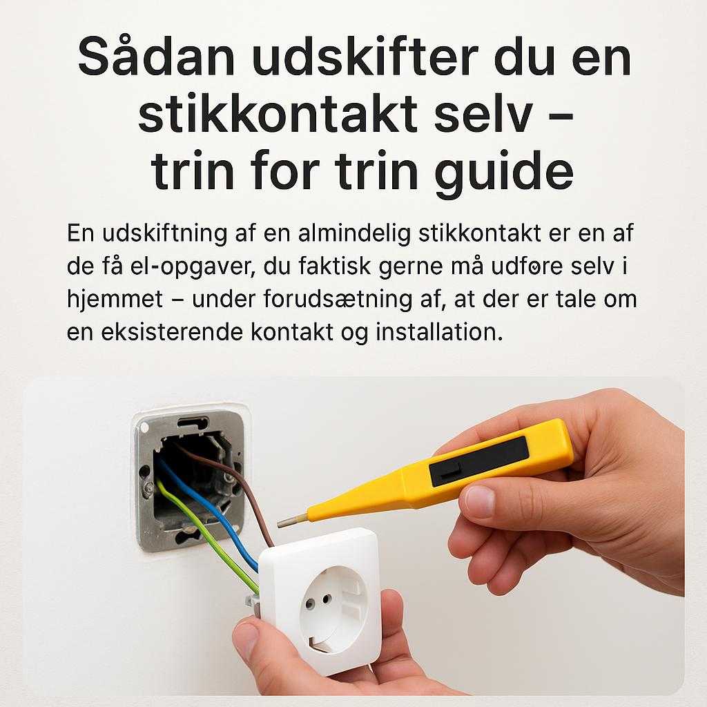 Sådan udskifter du en stikkontakt selv – trin for trin guide
